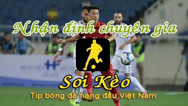 Nhận định Soi Kèo Việt Nam vs Afghanistan: Thử nghiệm táo bạo