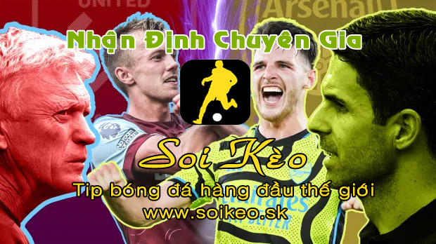 Soi Kèo tip bóng đá West Ham - Arsenal