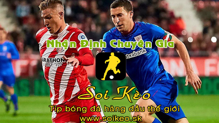 Soi Kèo tip bóng đá Girona - Athletic Bilbao