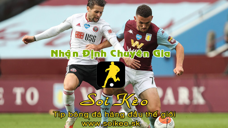 Soi Kèo tip bóng đá Aston Villa - Sheffield United