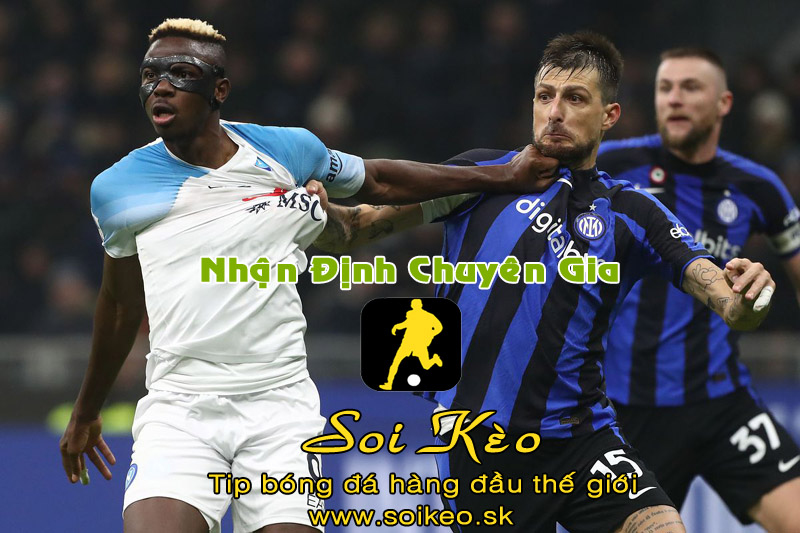 Soi Kèo tip bóng đá Napoli - Inter Milan