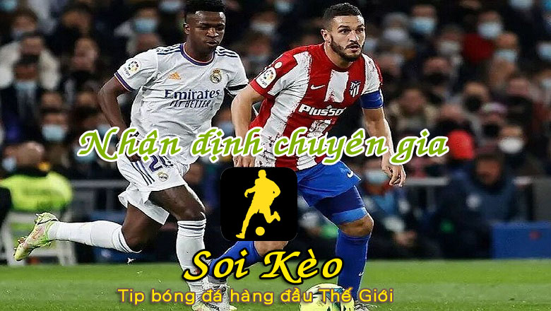 Soi Kèo Real Madrid - Atletico