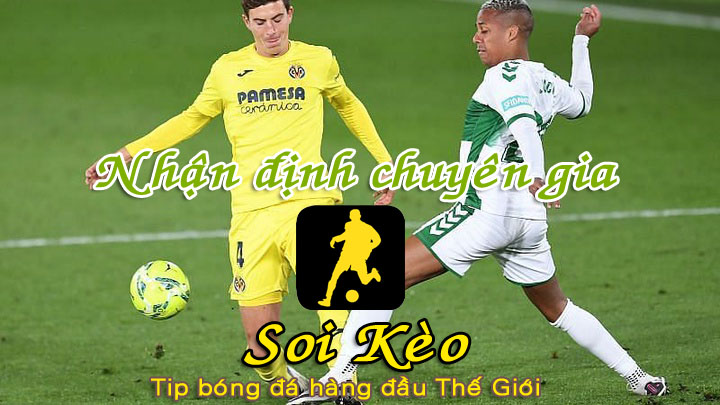 Soi Kèo Elche - Villarreal