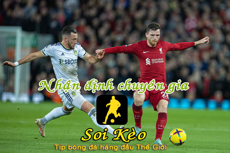 Soi Kèo tip bóng đá Leeds - Liverpool
