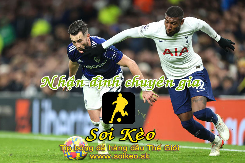Soi Kèo tip bóng đá Leeds - Tottenham