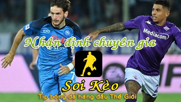 Soi Kèo tip bóng đá Napoli - Fiorentina