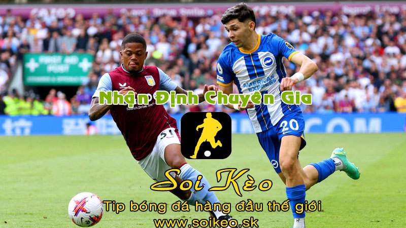 Soi Kèo tip bóng đá Aston Villa - Brighton