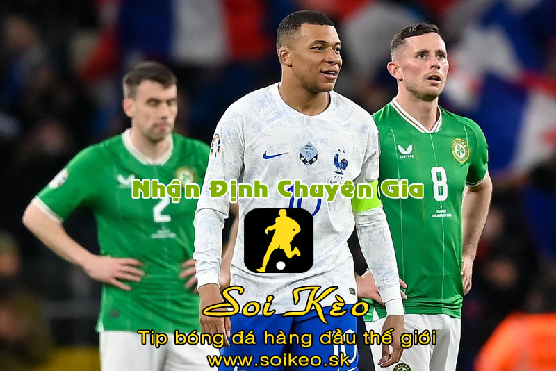 Soi Kèo tip bóng đá Pháp - Ireland