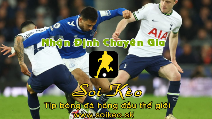 Soi Kèo tip bóng đá Everton - Tottenham