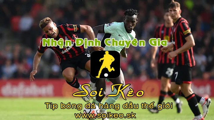 Soi Kèo tip bóng đá Bournemouth - Chelsea