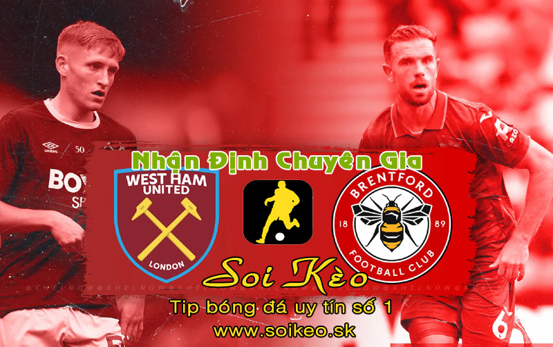 Soi Kèo West Ham - Brentford