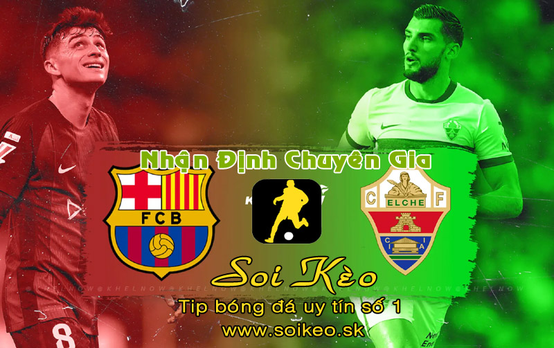 Soi Kèo Barcelona - Elche