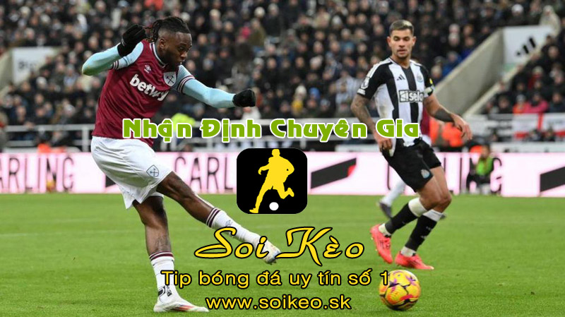 Soi Kèo West Ham - Newcastle