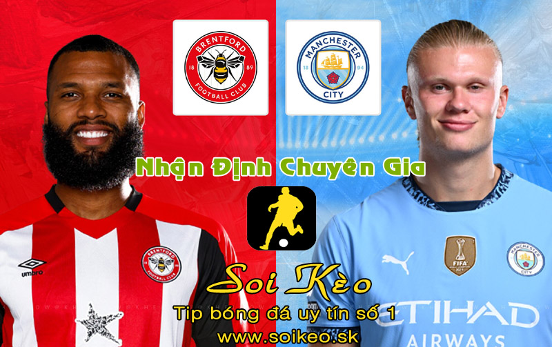 Soi Kèo Brentford - Man City