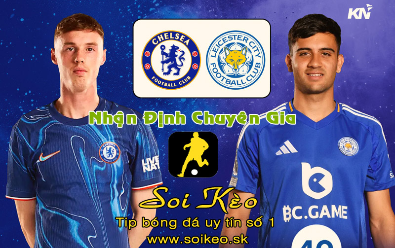 Soi Kèo Chelsea - Leicester