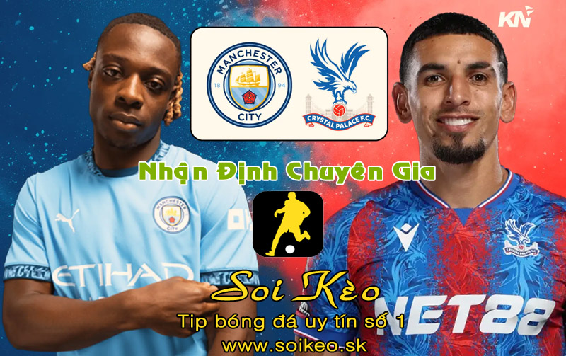 Soi Kèo Man City - Crystal Palace