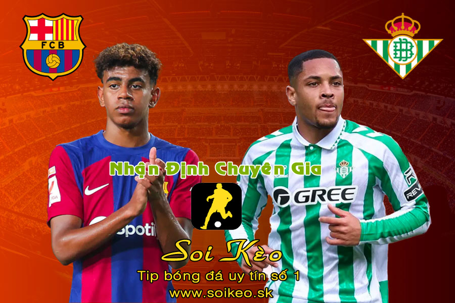 Soi Kèo Barcelona - Real Betis